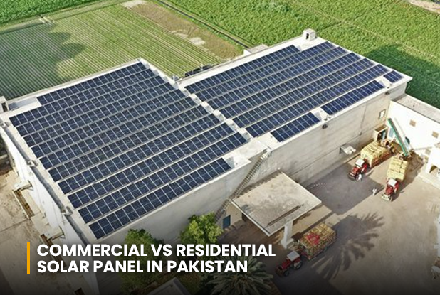 Difference between Residential and Commercial Solar in Pakistan
